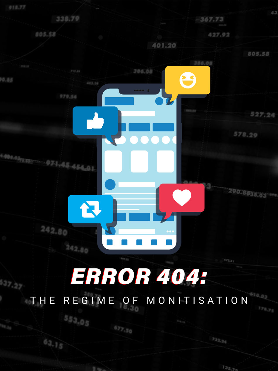 Error 404: The Regime of Monetisation